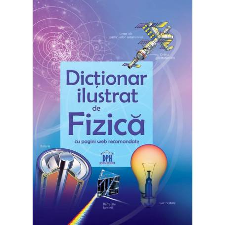 Dictionar ilustrat de Fizica - carte - DPH