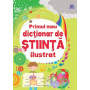Primul meu Dictionar de Stiinta ilustrat - carte - DPH