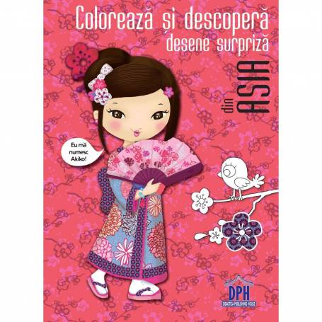 Coloreaza si descopera desene surpriza - din Asia - carte - DPH