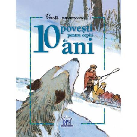 10povesti pentru copiii de 10 ani - carte - DPH