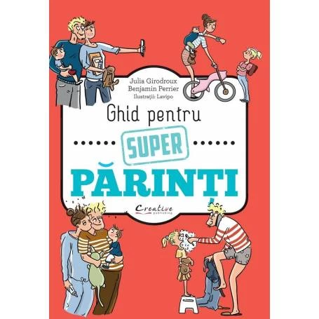 Ghid pentru super parinti - Julia Girodroux, Benjamin Perrier - carte - DPH