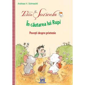 Tilda Soricela - In cautarea lui Rupi - Andreas H. Schmachtl - carte - DPH