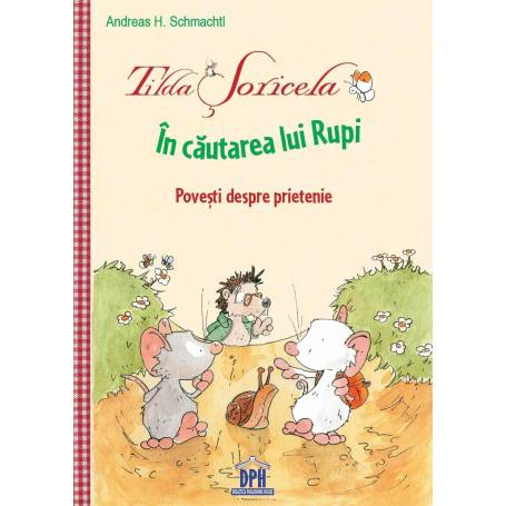 Tilda Soricela - In cautarea lui Rupi - Andreas H. Schmachtl - carte - DPH