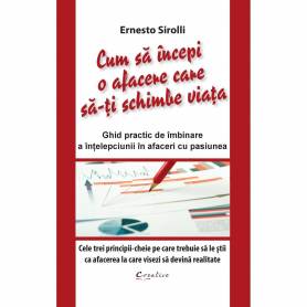 Cum sa incepi o afacere care sa-ti schimbe viata - Ernesto Sirolli - carte - DPH