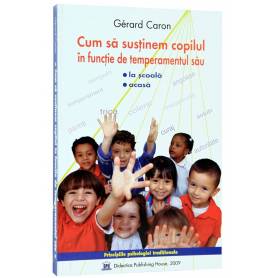 Cum sa sustinem copilul in functie de temperamentul sau - Gérard Caron - carte - DPH