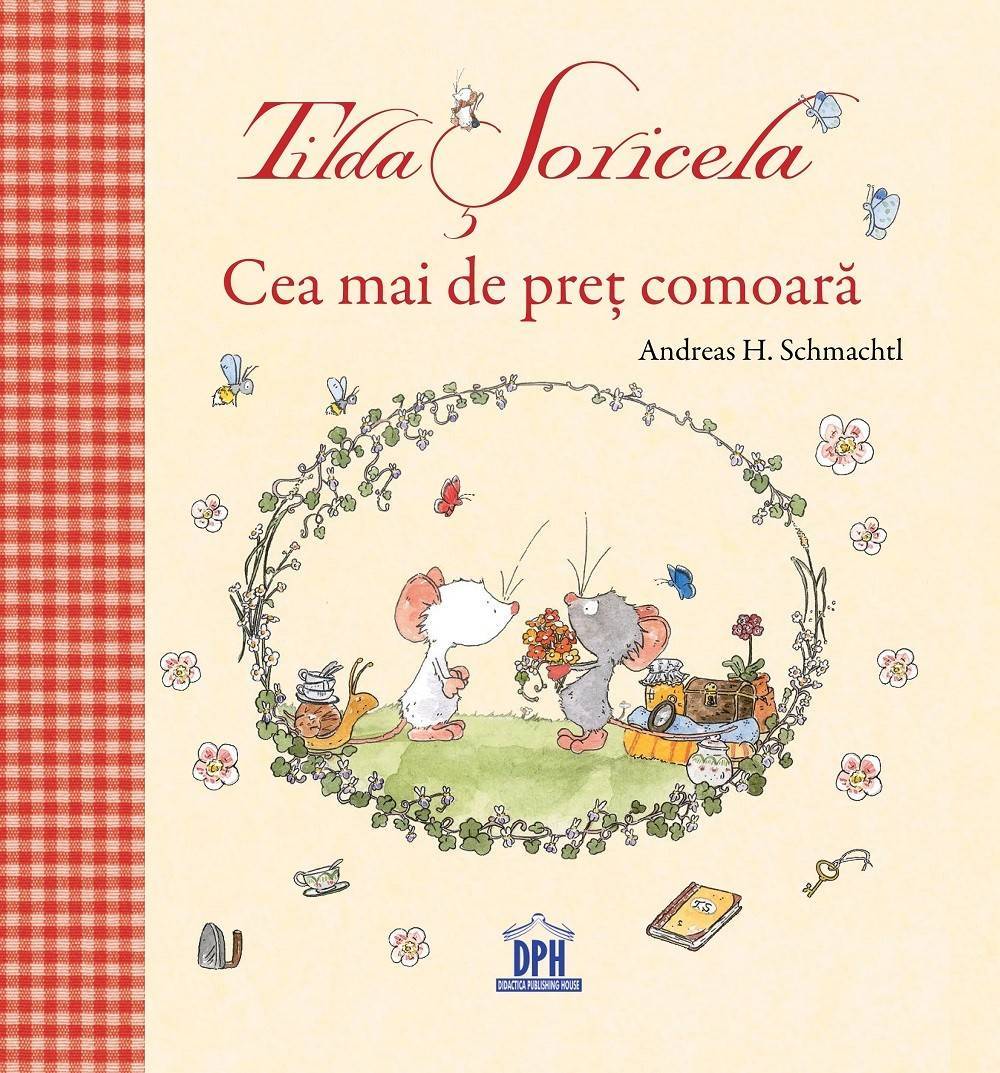 Tilda soricela - cea mai de pret comoara - andreas h. schmachtl - carte - dph