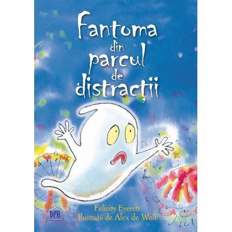 Fantoma din parcul de distractii - Felicity Everett - carte - DPH