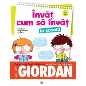 Invat cum sa invat la scoala - Andre Giordan - carte - DPH