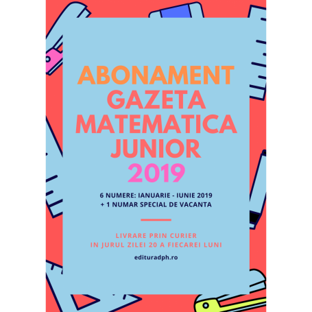 Abonament Gazeta Matematica Junior - 7 numere ianuarie 2019 – iunie 2019 si Vacanta - carte - DPH
