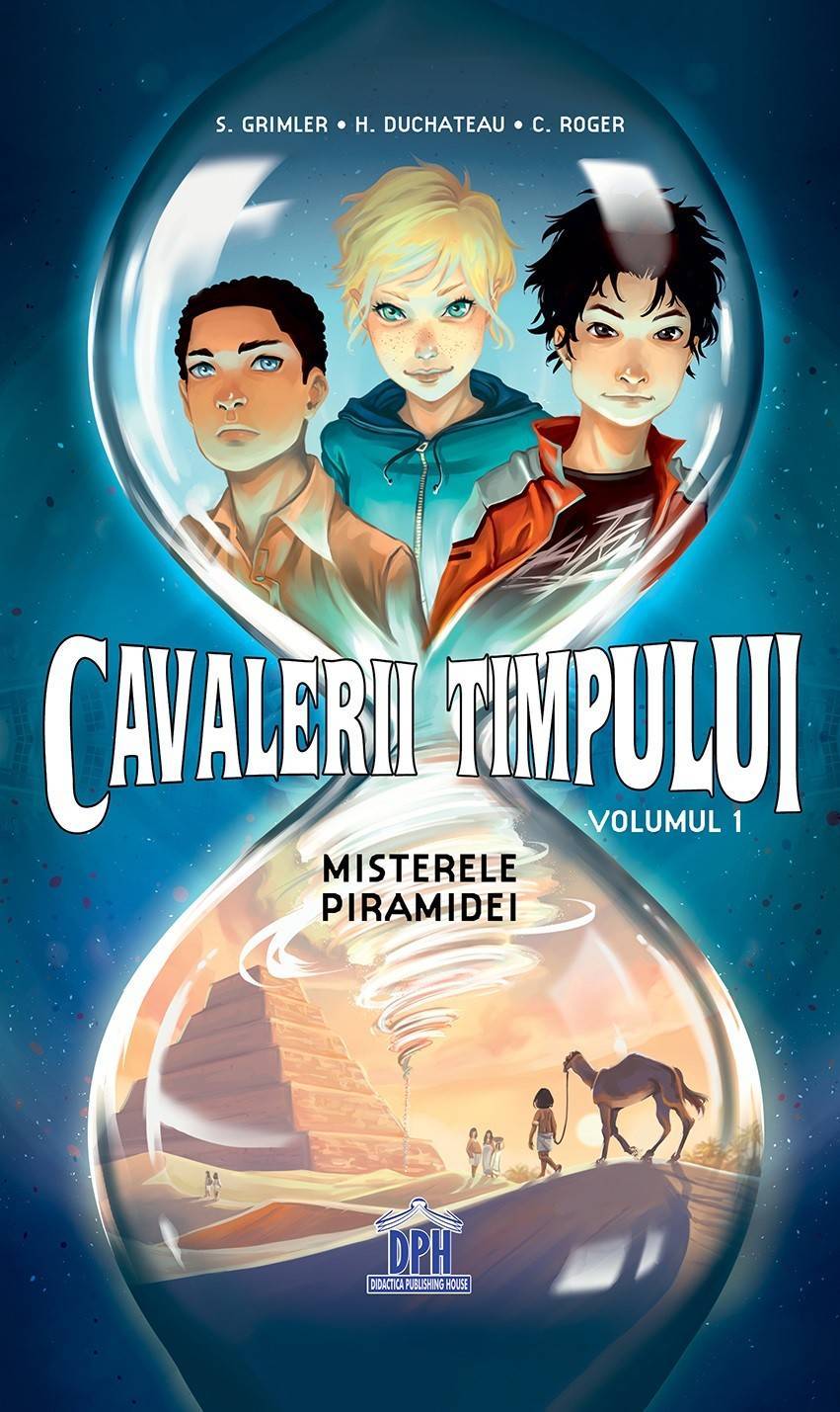 Dph - Didactica Publishing House Cavalerii timpului - misterele piramidei - volumul 1 - stanislas grimler, hélène duchateau, candice roger - carte - dph