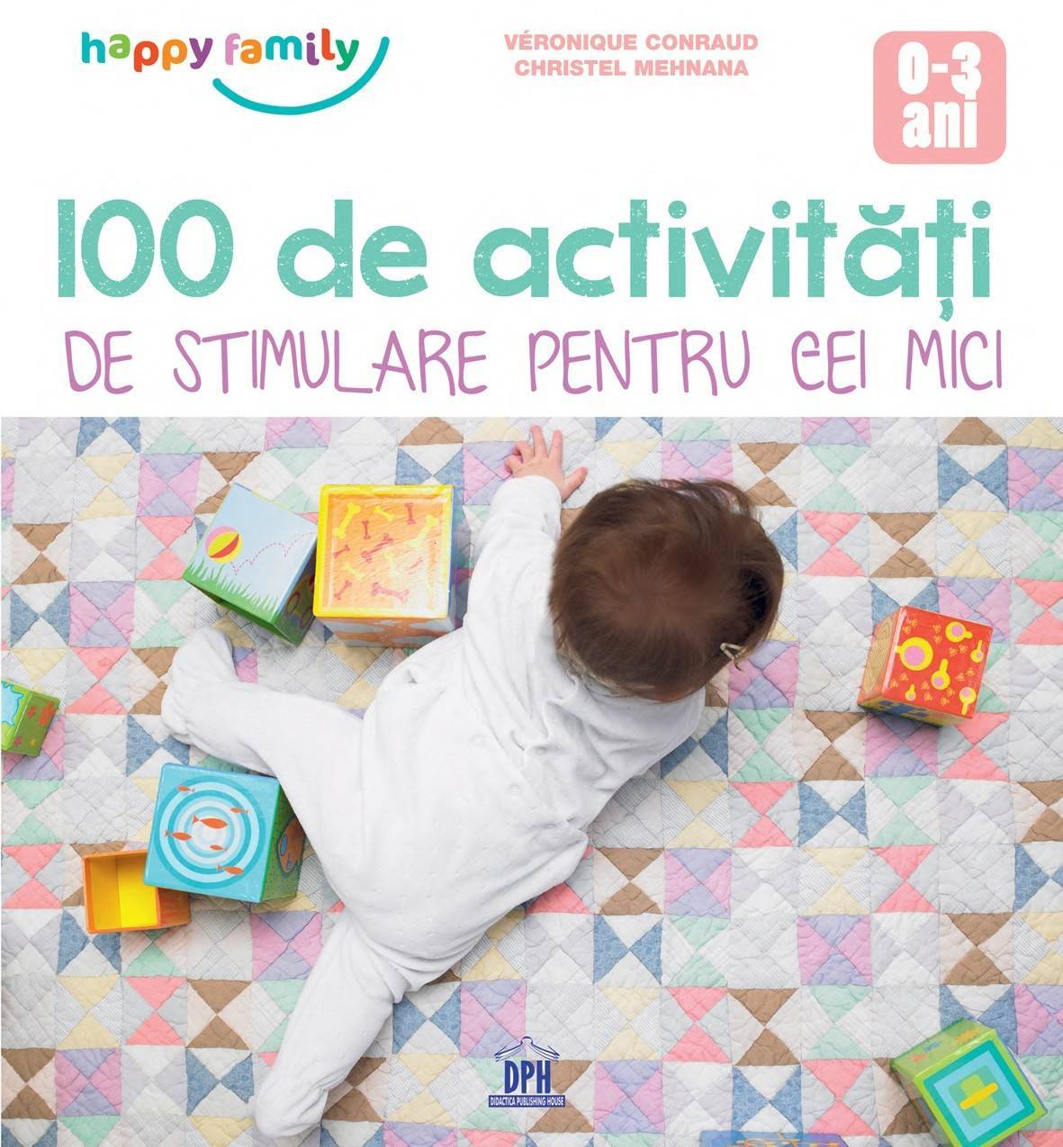 Carte 100 de activitati de stimulare pentru cei mici, véronique conraud, dph