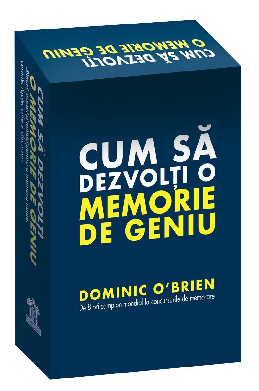Cum sa dezvolti o memorie de geniu - dominic o'brien - dph