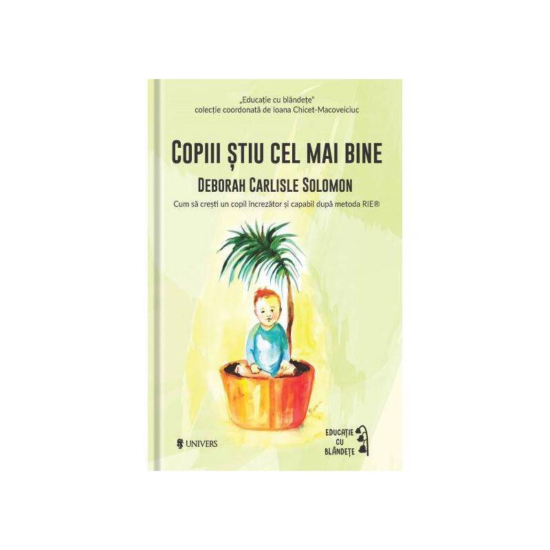 Copiii stiu cel mai bine, D. C. Solomon – carte – Editura Univers