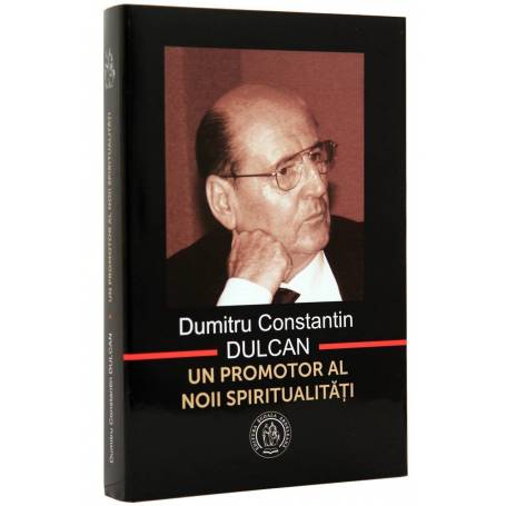 Dumitru Constantin Dulcan - un promotor al noii spiritualitati - carte