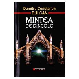 Mintea de dincolo - Dumitru Constantin Dulcan - carte