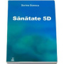 Sanatate 5D - carte - Sorina SoescuSanatate 5D - carte - Sorina Soescu