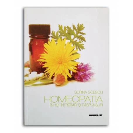 101 intrebari si raspunsuri despre homeopatie - carte - Sorina Soescu