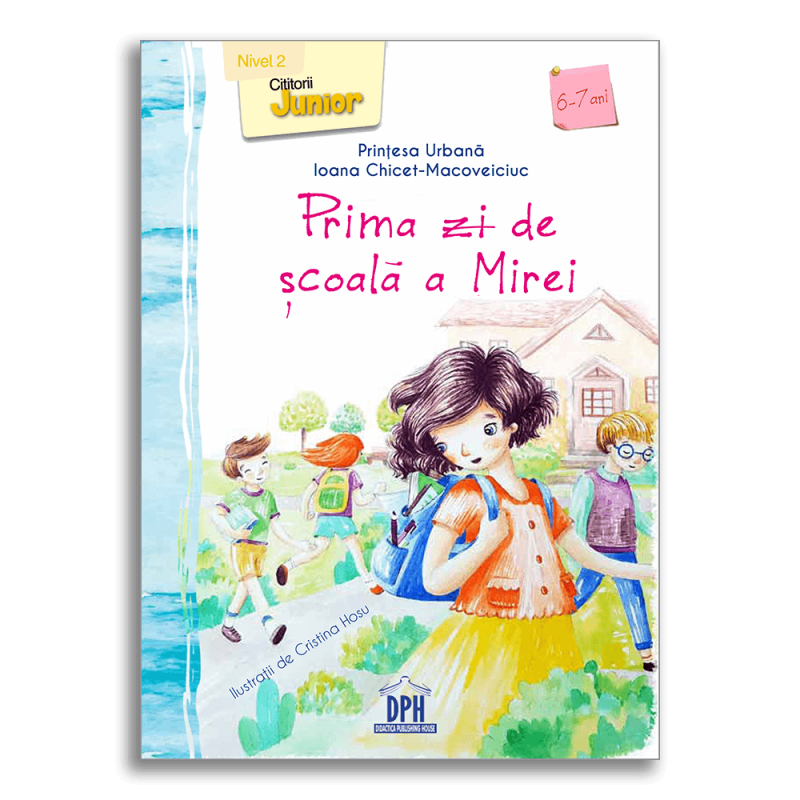 PRIMA ZI DE SCOALA A MIREI carte, Ioana Chicet Macoveiciuc editura DPH