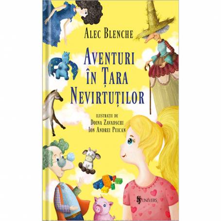 Aventuri in Tara Nevirtutilor carte, Alec Blenche, Doina Zavadschi, Editura Univers