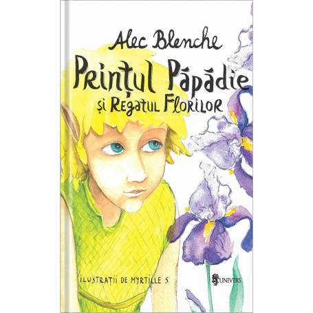 Printul Papadie si Regatul Florilor, Alec Blenche, Editura Univers