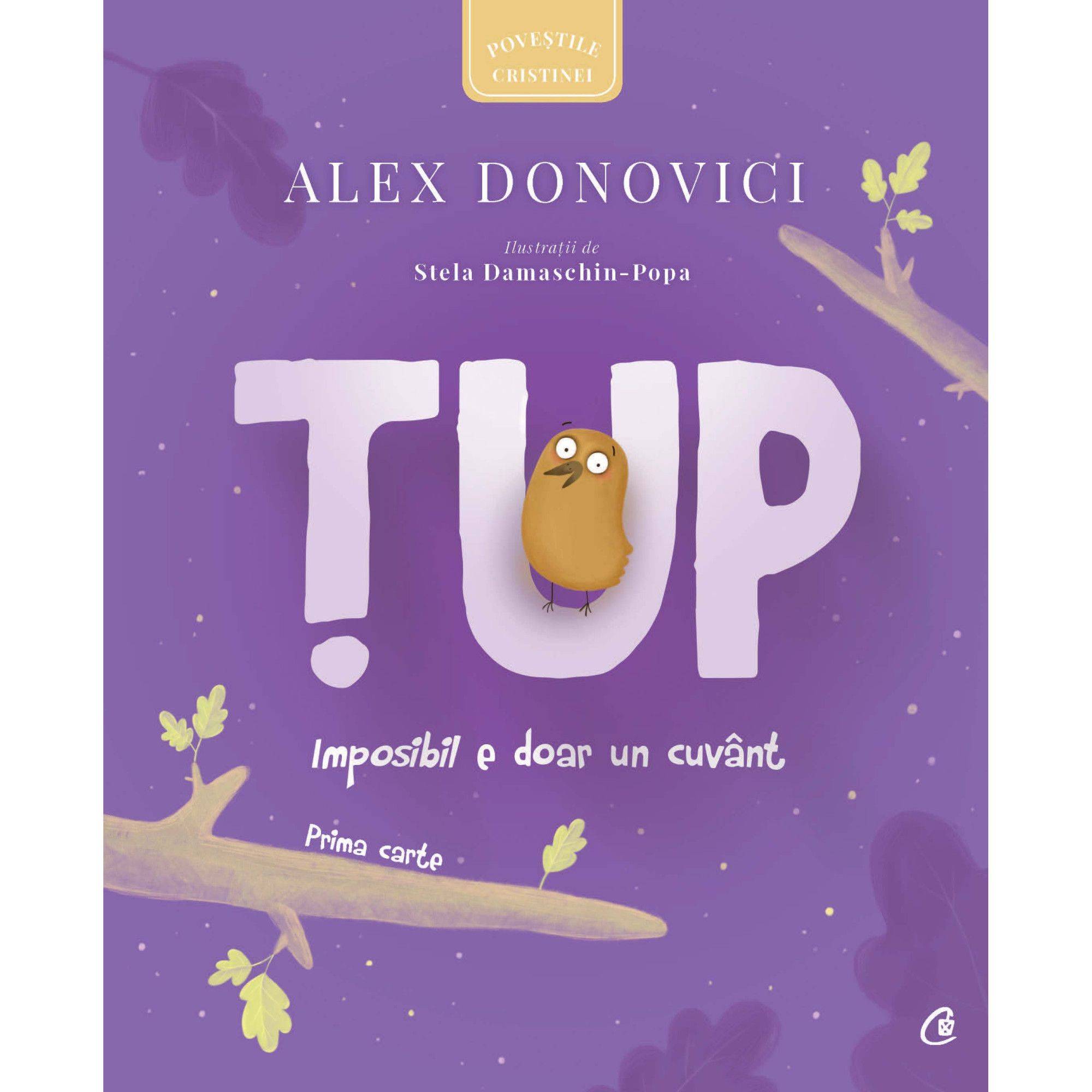 Tup imposibil e doar un cuvant prima carte alex donovici, editura curtea veche