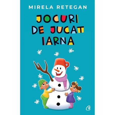 Jocuri de jucat iarna carte Mirela Retegan, editura Curtea Veche