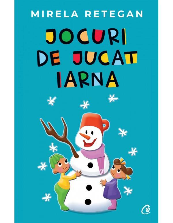 Jocuri de jucat iarna carte mirela retegan, editura curtea veche