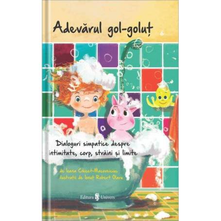 Adevarul gol golut carte Ioana Chicet-Macoveiciuc, editura Univers