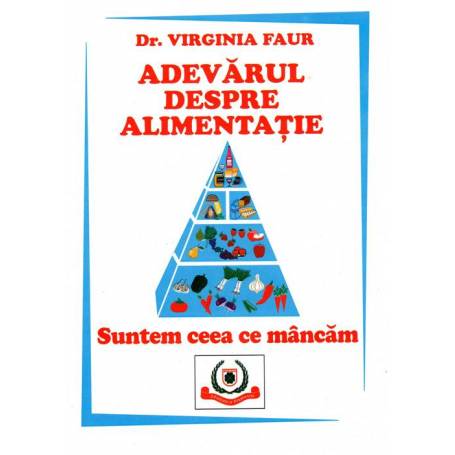 Adevarul despre alimentatie - carte - Virgina Faur - Favisan