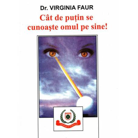 Cat de putin se cunoaste omul pe sine! - carte - Virgina Faur - Favisan