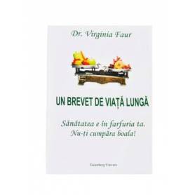 Un brevet de viata lunga - carte - Virgina Faur - Favisan