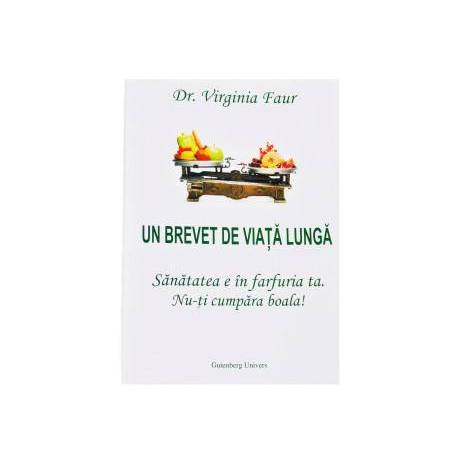 Un brevet de viata lunga - carte - Virgina Faur - Favisan