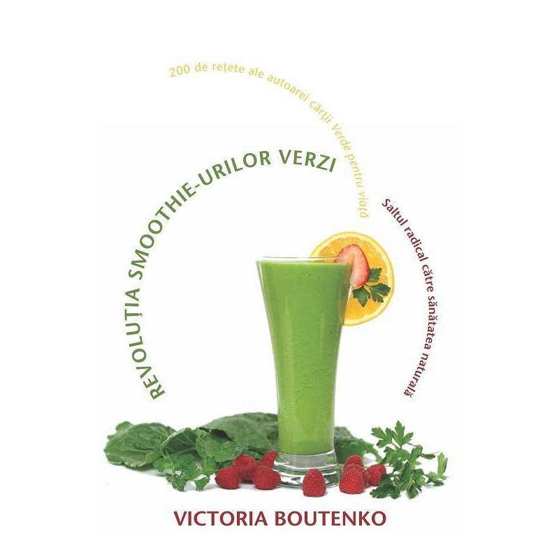 Revolutia smoothie-urilor verzi - carte - Victoria Boutenko