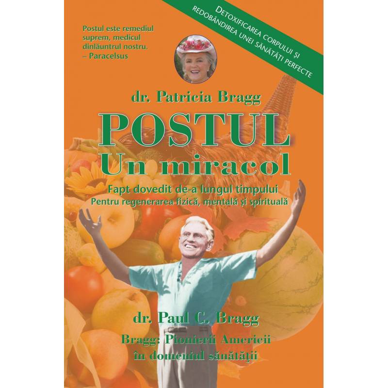 Postul un miracol - carte - Paul C. Bragg