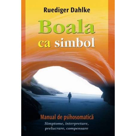 Boala ca simbol - carte - Ruediger Dahlke 