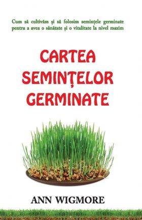 Cartea semintelor germinate - carte - ann wigmore