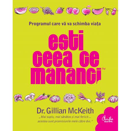 Esti ceea ce mananci - carte -  Gillian McKeith 