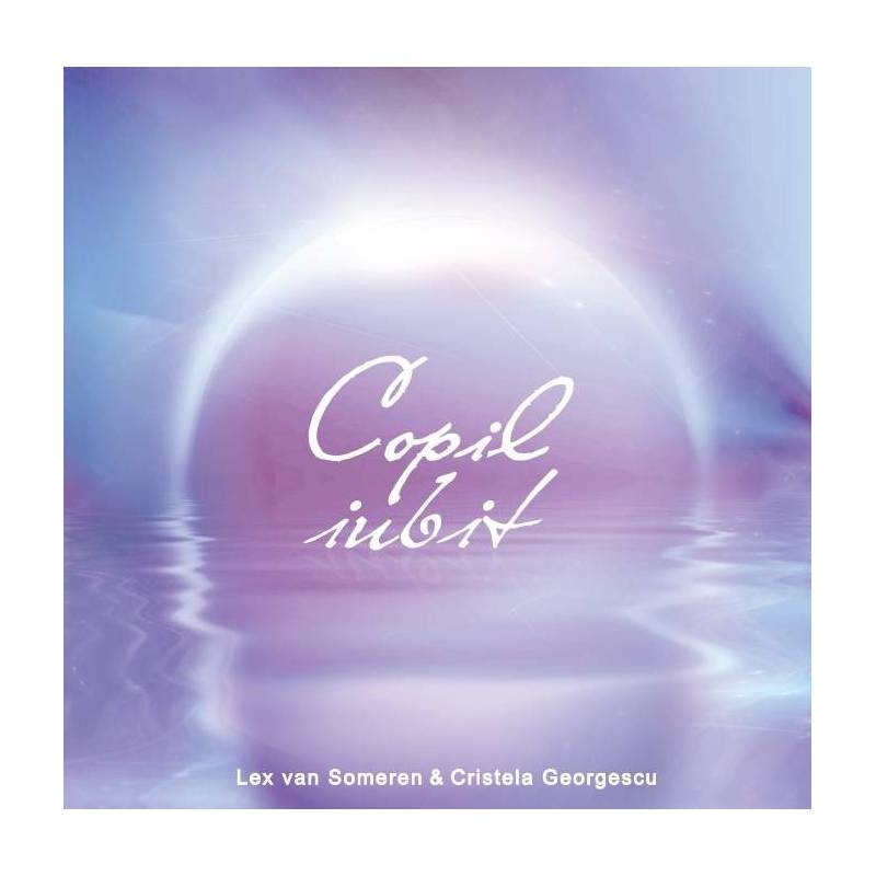 Copil iubit - CD - Lex Van Someren si Cristela Georgescu