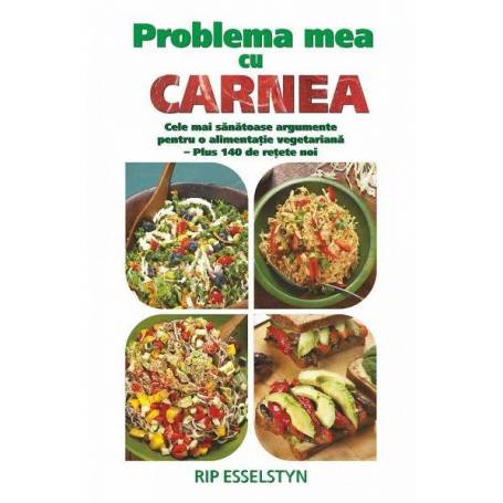 Problema mea cu carnea - carte - Rip Esselstyn