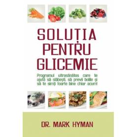 Solutia pentru glicemie - Carte - Mark Hyman, Adevar Divin