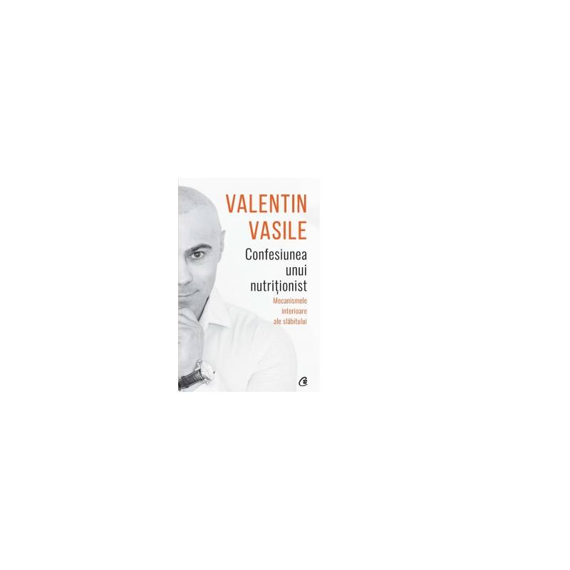 Confesiunea unui nutritionist - Carte - Valentin Vasile, Curtea Veche