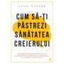 Cum sa-ti pastrezi sanatatea creierului - Carte - Jean Carper, Curtea Veche