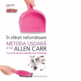 In sfarsit nefumatoare, metoda usoara - Carte - Allen Carr, Editura Humanitas