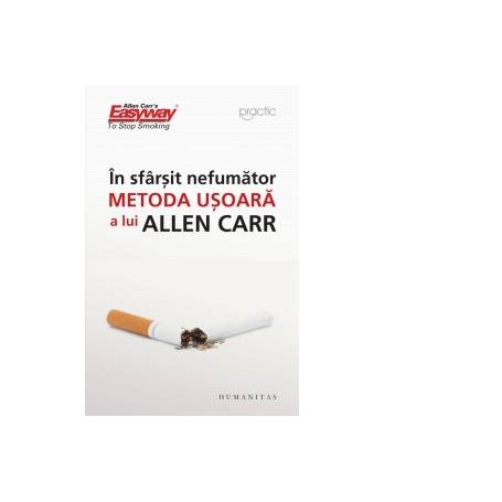 In sfarsit nefumator, metoda usoara - Carte - Allen Carr, Editura Humanitas