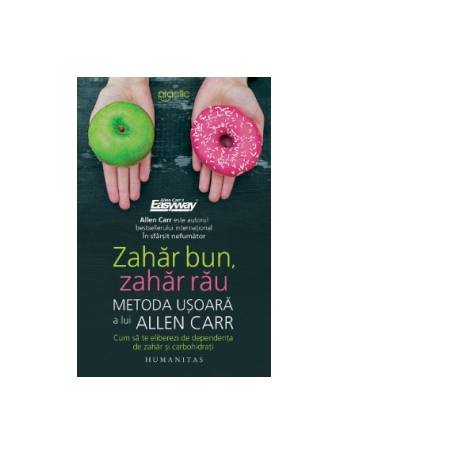 Zahar bun zahar rau - Carte - Allen Carr, Editura Humanitas