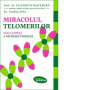 Miracolul Telomerilor - Carte - Elizabeth Blackburn, Elissa Epel, Editura Lifestyle