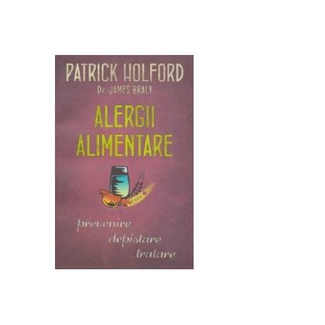 Alergii alimentare - Carte - Patrick Holford, James Braly, Editura Litera