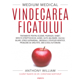 Vindecarea Ficatului - Carte - ANTHONY WILLIAM, Editura Litera