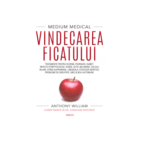 Vindecarea Ficatului - Carte - ANTHONY WILLIAM, Editura Litera