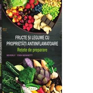 Fructe si legume cu proprietati antiinflamatoare - carte - beverly lynn bennett, editura litera